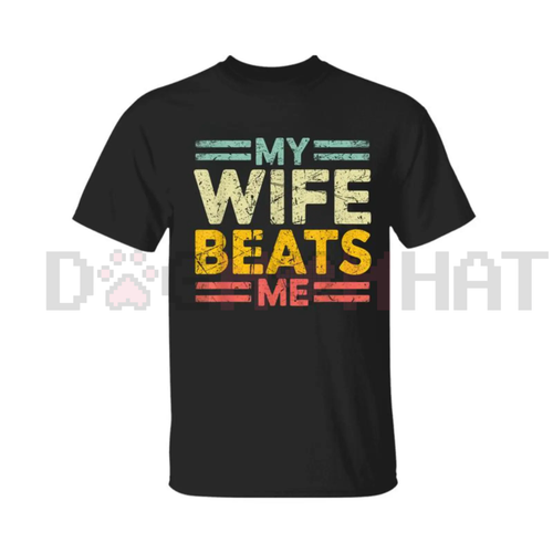 "My Wife Beats Me" Funny Couple T-shirt